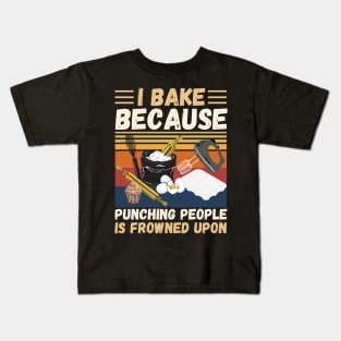 I Bake Because Punching People Is Frowned Upon, Funny Baking Kids T-Shirt